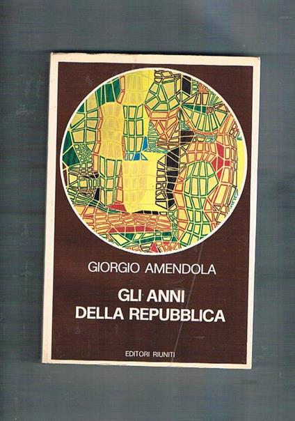 Gli anni della Repubblica - Giorgio Amendola - copertina