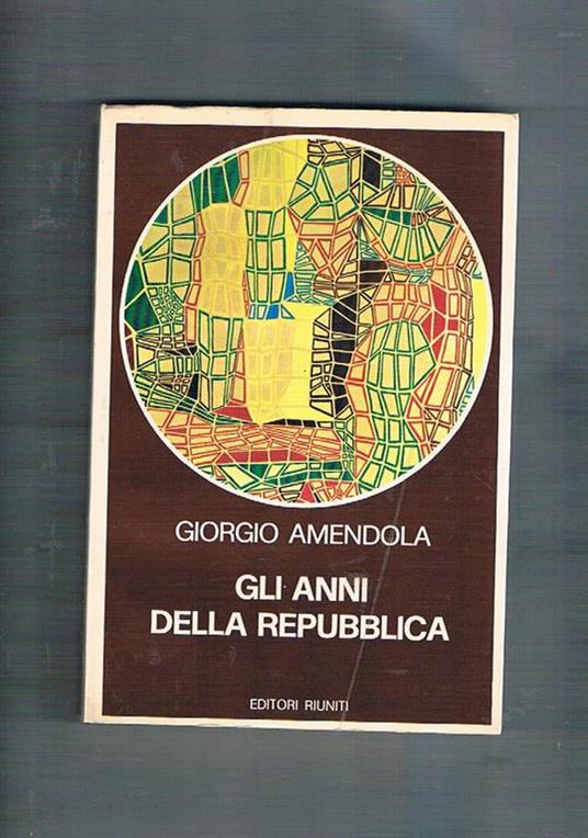 Gli anni della Repubblica - Giorgio Amendola - copertina