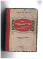 Vita parlamentare discorsi e profili politici, con prefazione di Ferdinando Martini. Seconda edizione riveduta e accresciuta