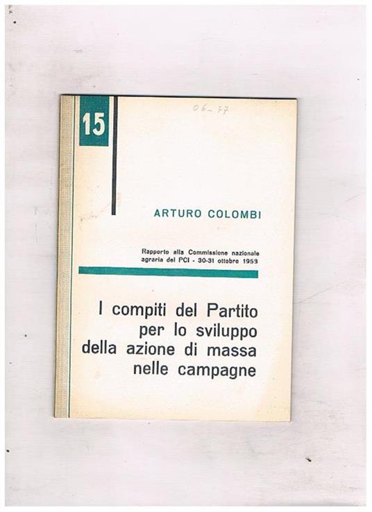 I compiti del partito per lo sviluppo della azione di massa nelle campagne. Rapporto del 30-31 ott. 1958 - Arturo Colombi - copertina