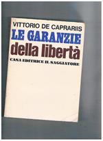 Le garanzie della libertà. 1955-1963. Prefazione di mario Pannunzio