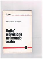 Unità e divisione nel mondo arabo. (Numero 9 dei Quaderni dell'UIPC)