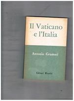 Il Vaticano e l'Italia. A cura di E. Fubini. Prefazione di A. Cecchi. Coll. Piccola biblioteca marxista
