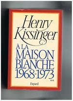 A la maison Blanche 1968-1973. Solo tomo secondo