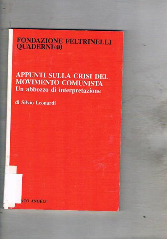 Appunti sulla crisi del movimento comunista. Un abbozzo di interpretazione - Silvio Leonardi - copertina