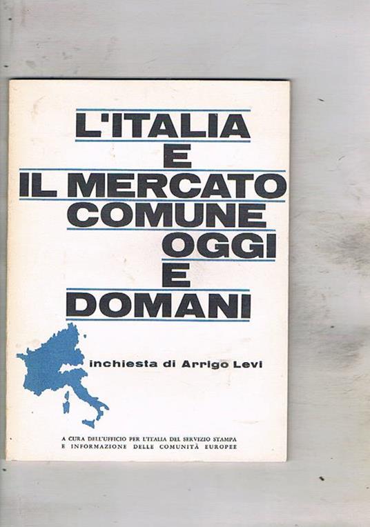 L' Italia e il mercato comune oggi e domani - Arrigo Levi - copertina