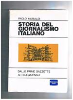 Storia del giornalismo italiano. Dalle prime gazzette ai telegiornali