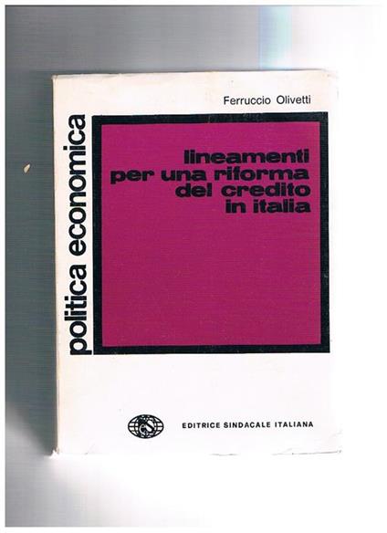 Lineamenti per una riforma del credito in Italia - Ferruccio Olivetti - copertina