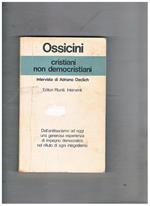 Cristiani non democristiani. Intervista di Adriano Declich