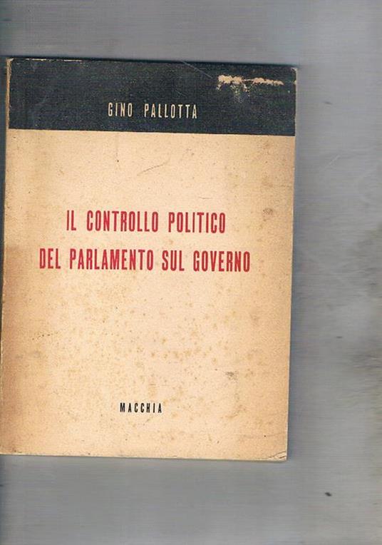 Il controllo politico del parlamento sul governo - Gino Pallotta - copertina