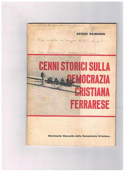 Cenni storici sulla Democrazia Cristiana ferrarese (1919-1959). Movimento giovanile della Democrazia Cristiana - Sergio Raimondi - copertina