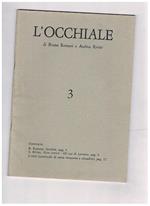 L' Occhiale, plaquette di una serie non periodica n° 3 stampatato nel luglio 1984 in 99 esemplari numerati pro manuscripto. Contiene: di Romani B. senilità Rivier A. altre ceneri. gli ozi di Lariano l'oblò (asterischi di varia memoria e attualità)