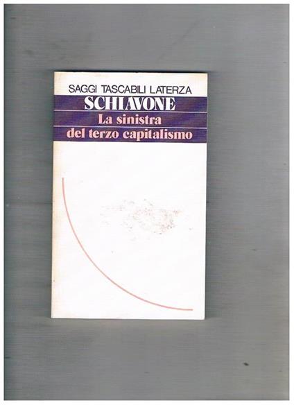 La sinistra del terzo capitalismo - Aldo Schiavone - copertina