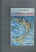 L' ultimo sud. La realtà del Mezzogiorno d'Italia