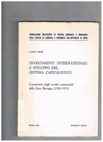 Investimenti internazionali e sviluppo del sistema capitalistico. L'evoluzione degli scambi commerciali della Gran Bretagna (1700-1913)