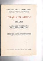Il servizio veterinatio nell'Africa italiana. Vol. secondo della serie civile