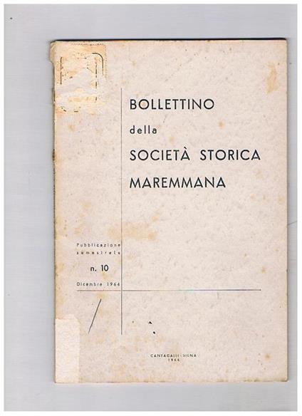 Bollettino della società storica Maremmana. Semestrale, n° 10 dic. 1964. Inchieste napoleoniche sul linguaggio in Maremma nel 40° della dipartita di G. Puccini le patenti di Paganico ecc - copertina