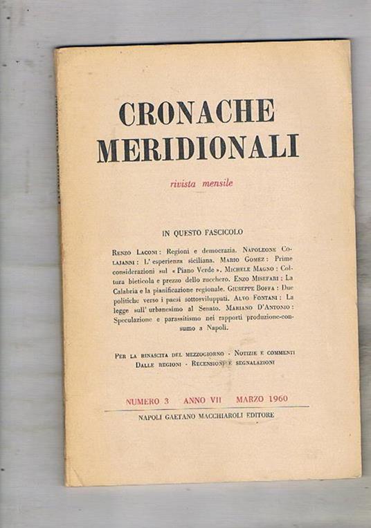 Cronache meridionali, rivista mensile, anno VII n° 3 di marzo 1960. Contiene: Regioni e democrazi L'esperienza siciliana Prime considerazioni sul Piano Verde Coltura bieticola e prezzo dello zucchero La Calabria e la pianificazione regionale ecc - copertina