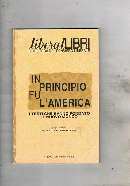 In principio fu l'America. I testi che hanno fondato il nuovo mondo. Coll. I libri di Liberal - copertina
