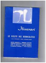 Itinerari, rivista mensile di cultura. n° set-ott. 1971. Le scelte dei democratici, scritti di Bodrato, cattani, Cicchitto, Granelli, La Malfa, Manca, Piccoli Scalia