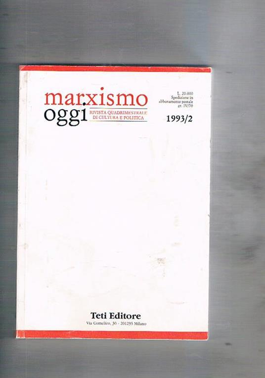 Marxismo oggi quadrimestrale di cultura politica. n° 2 del 1993. L'annessione della RDT alla Repubblica federale il crollo del socialismo reale nell'est europeo la teoria del valore in Marx ecc - copertina