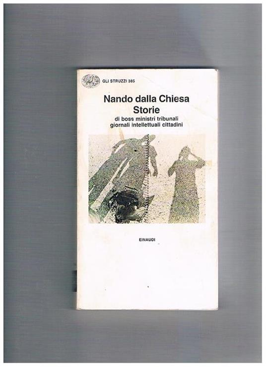 Storie di boss, ministri, tribunali, giornali, intellettuali, cittadini - Nando Dalla Chiesa - copertina