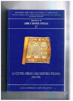 La cultura ebraica nell'editoria italiana (1955-1990) repertorio bibliografico. Vol. della coll. quaderni di libri e riviste d'Italia n° 27