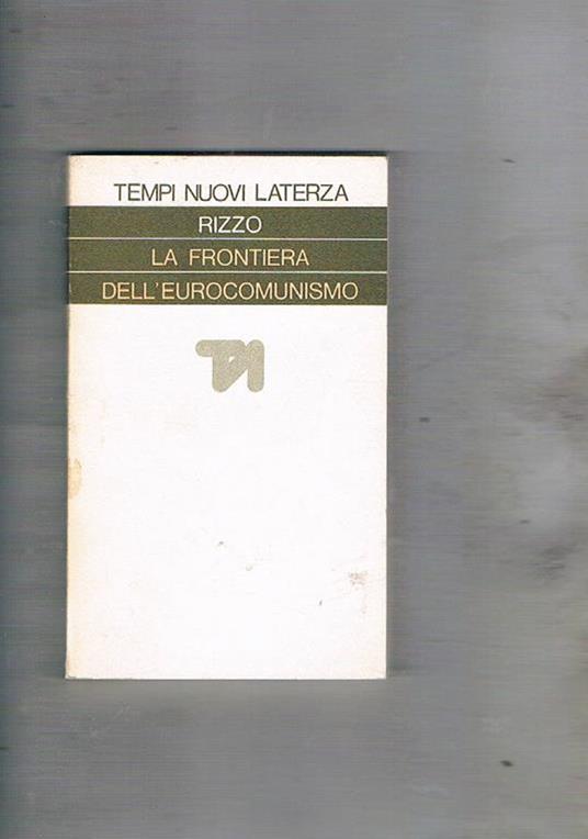 La frontiere dell'eurocomunismo - Aldo Rizzo - copertina