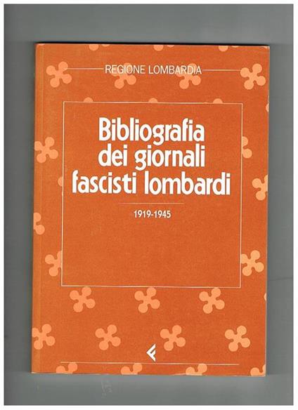 Bibliografia dei giornali fascisti lombardi 1919-1945, pubblicato per conto dell'istituto milanese per la storia della resistenza - copertina