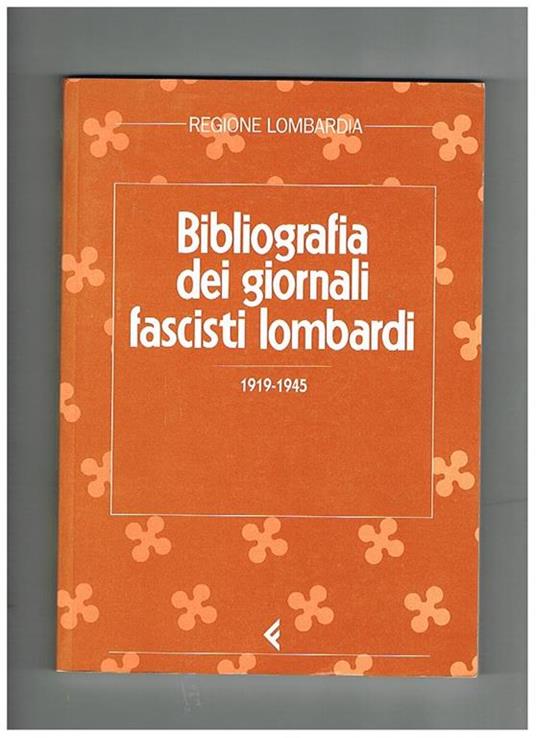 Bibliografia dei giornali fascisti lombardi 1919-1945, pubblicato per conto dell'istituto milanese per la storia della resistenza - copertina