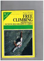 Free climbing. Preparazione e tecniche dell'arrampicata libera