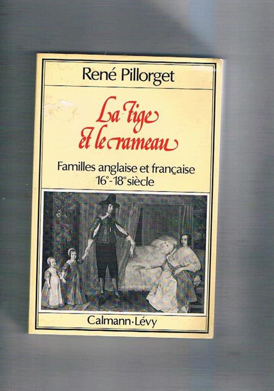 La tige et le Rameau. Familles anglaise et française XVI-XVIII siècle - Rebé Pillorget - copertina