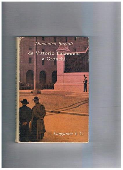 Da Vittorio Emanuele a Gronchi - Domenico Bartoli - copertina