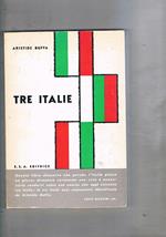 Tre Italie. Dimostrazione con esempi storici che ancora non esite una unità nazionale