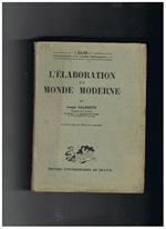 L' élaboration du monde moderne. Nouvelle edition, revue et corrigée. Coll. CLIO
