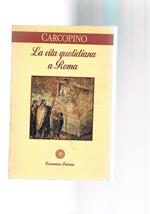 La vita quotidiana a Roma all'apogeo dell'impero