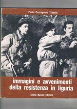 Immagini e avvenimenti della resistenza in Liguria