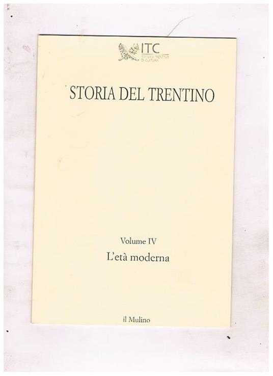 Diritto e riforme nel Settecento trentino. Estratto dal volume IV della Storia del Trentino - L'età moderna - Maria Rosa Di Simone - copertina