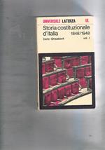 Storia costituzionale d'Italia 1849-1948. Volume primo