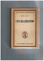 L' età dell'assolutismo. Traduzione di G. B. Klein