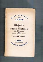 Histoire des idées sociale en France. Vol. I-III. De Montesquieu a Robespierre de Babeuf a Tocqueville D'Auguste Comte a P. J. Proudhon