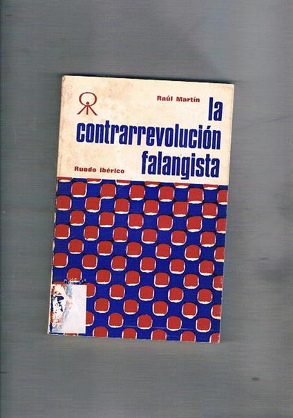 La contrarrevoluciòn falangista - Ralph G. Martin - copertina