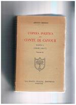 L' opera politica del conte di Cavour, parte prima vol. I-II (1848-1857)