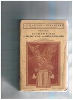 La vita italiana nel Medio Evo e nel Rinascimento, con prefazione di Arrigo Solmi. Coll. Le Nazioni e gli imperi. Edizione scolastica