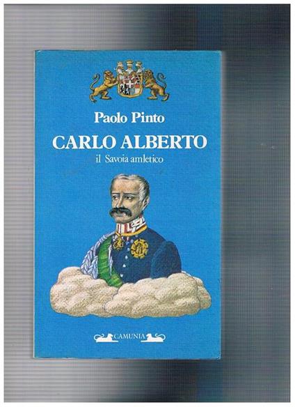 Carlo Alberto il Savoia amletico - Paolo Pinto - copertina