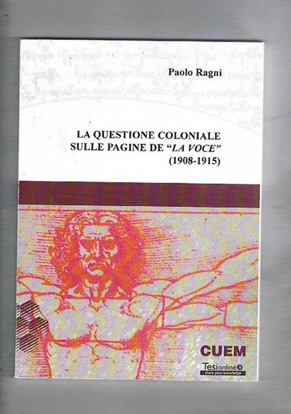 La questione coloniale sulle pagine de La Voce (1908-1915). Tesi di laurea - Paolo Ragni - copertina