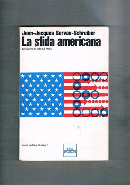 La sfida americana. Prefazione di Ugo La Malfa - Jean-Jacques Servan-Schreiber - copertina