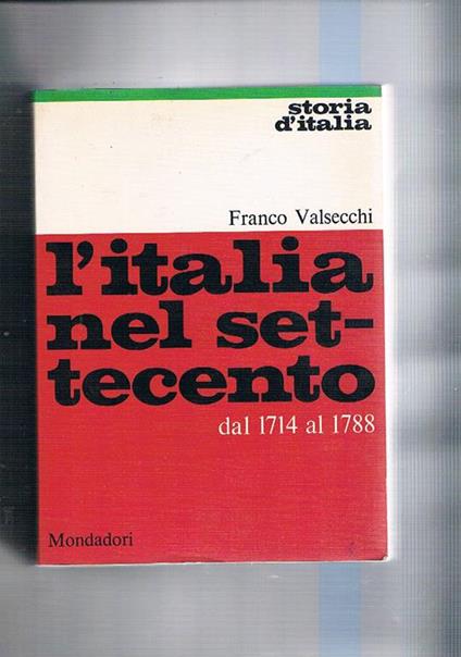 L' Italia nel settecento dal 1714 al 1788 - Franco Valsecchi - copertina