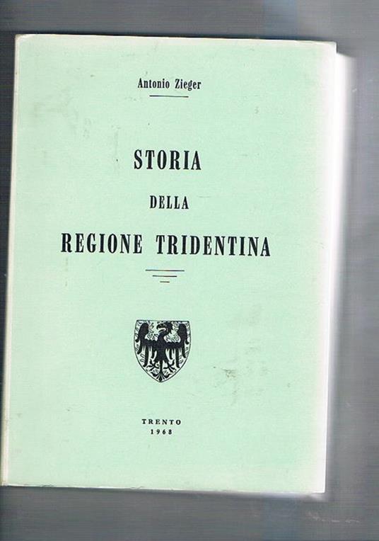 Storia della regione Tridentina - Antonio Zieger - copertina