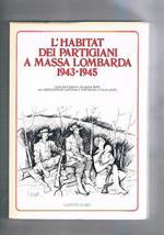 L' habitat dei partigiani a Massa Lombarda 1943. 1945